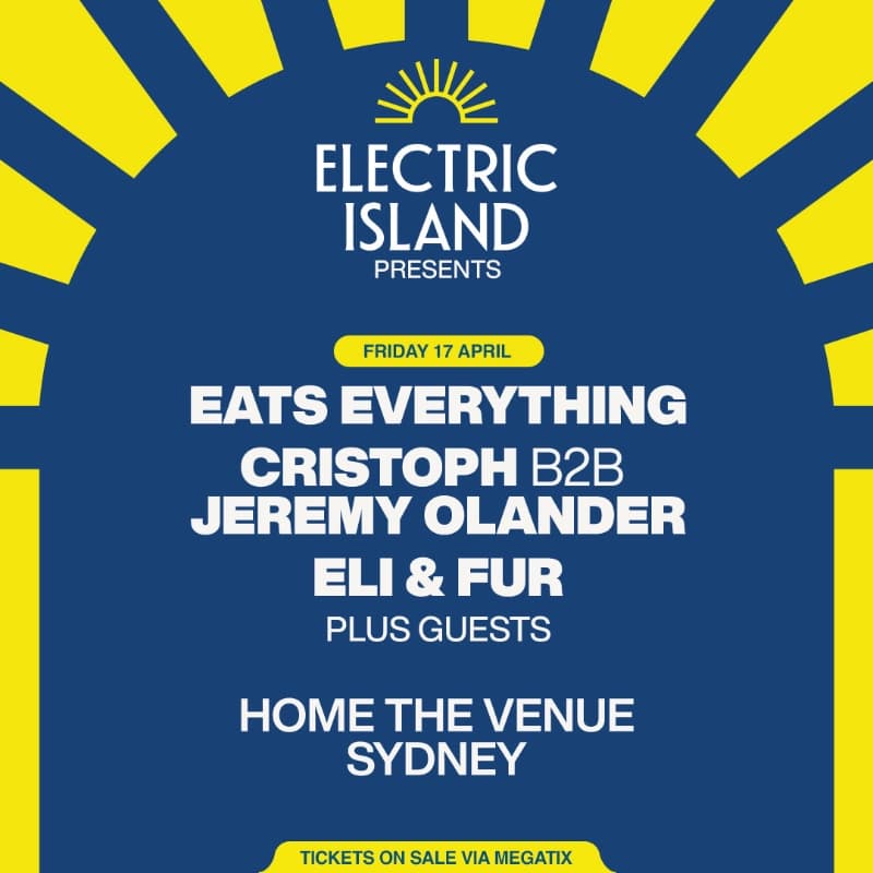 Electric Island Sideshow: Sydney at HOME THE VENUE SYDNEY