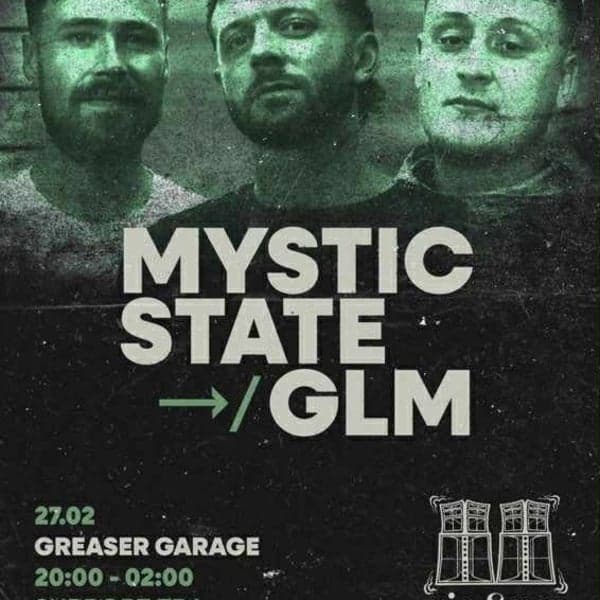 Nice 2 Care Presents: Mystic State & GLM at Greaser Garage