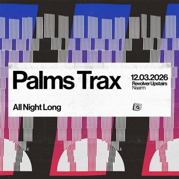 Palms Trax (DE) 'All Night Long' at REVOLVER UPSTAIRS, MELBOURNE