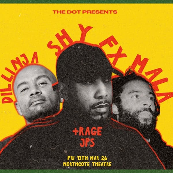 SHY FX (UK) + RAGE. MALA. DILLINJA. (UK) at Northcote Theatre