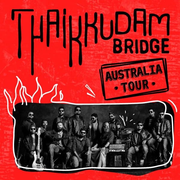 THAIKKUDAM BRIDGE (IND) at Northcote Theatre