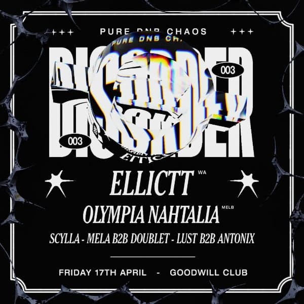 DISORDER 003: ft. ELLICTT (WA) & OLYMPIA NAHTALIA (MELB) at The Rechabite