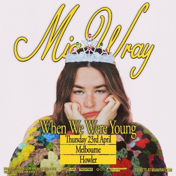 MIA WRAY - 'When We Were Young' Tour at HOWLER, MELBOURNE