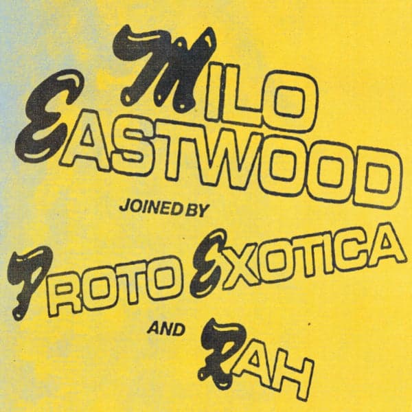 Milo Eastwood, Proto Exotica & RAH at Milney's Upstairs