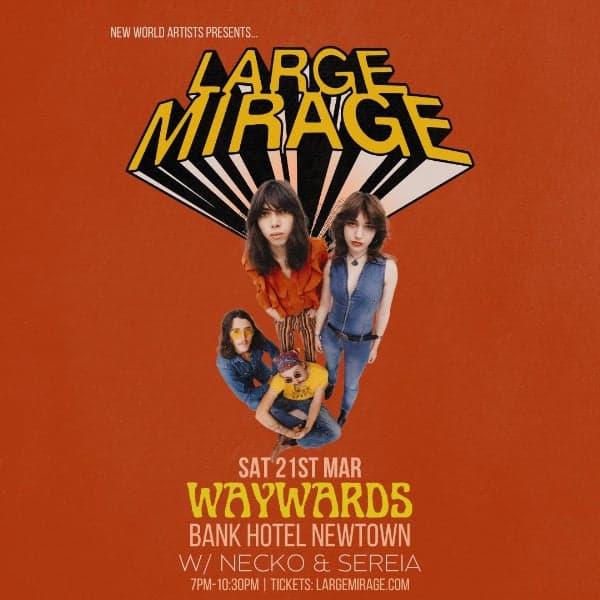 LARGE MIRAGE w/ Necko and Sereia at Waywards Ballroom