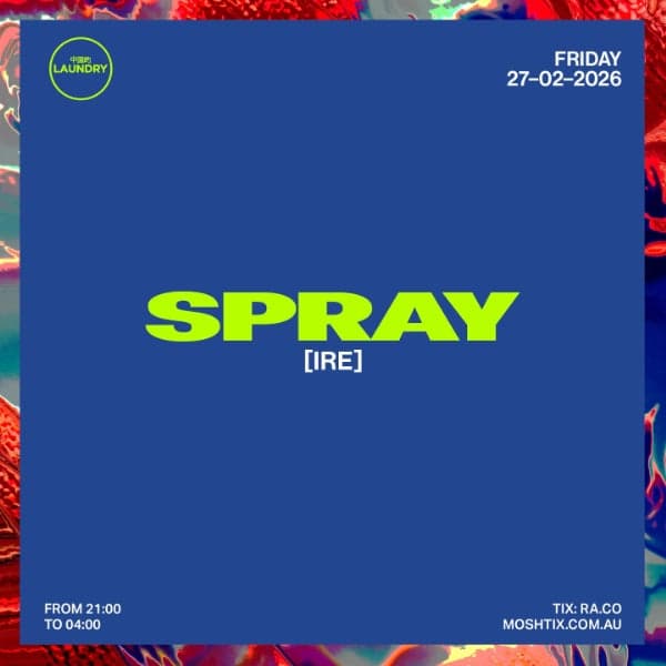 Chinese Laundry Invites SPRAY [IRE] + ELIJAH SOMETHING + COUCH MECHANIC & FRIENDS at Chinese Laundry