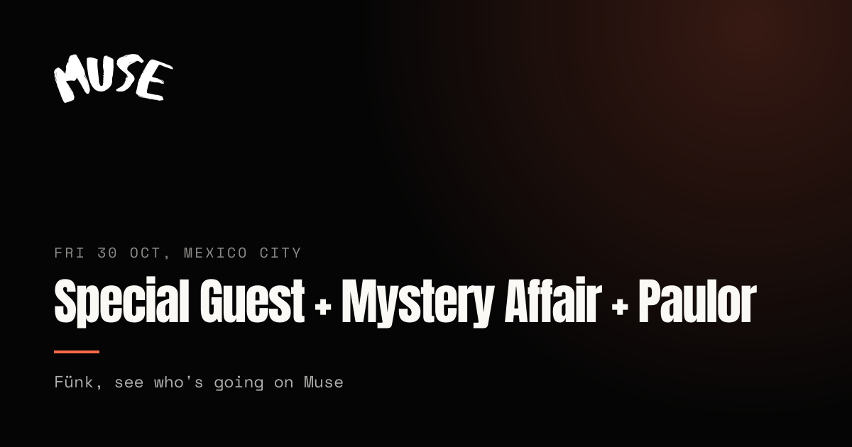 Special Guest + Mystery Affair + Paulor