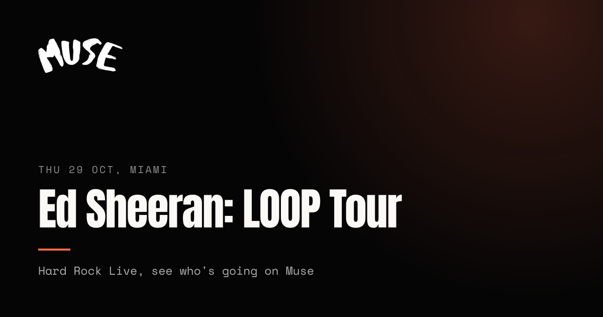 Ed Sheeran: LOOP Tour at Hard Rock Live, Miami | Muse