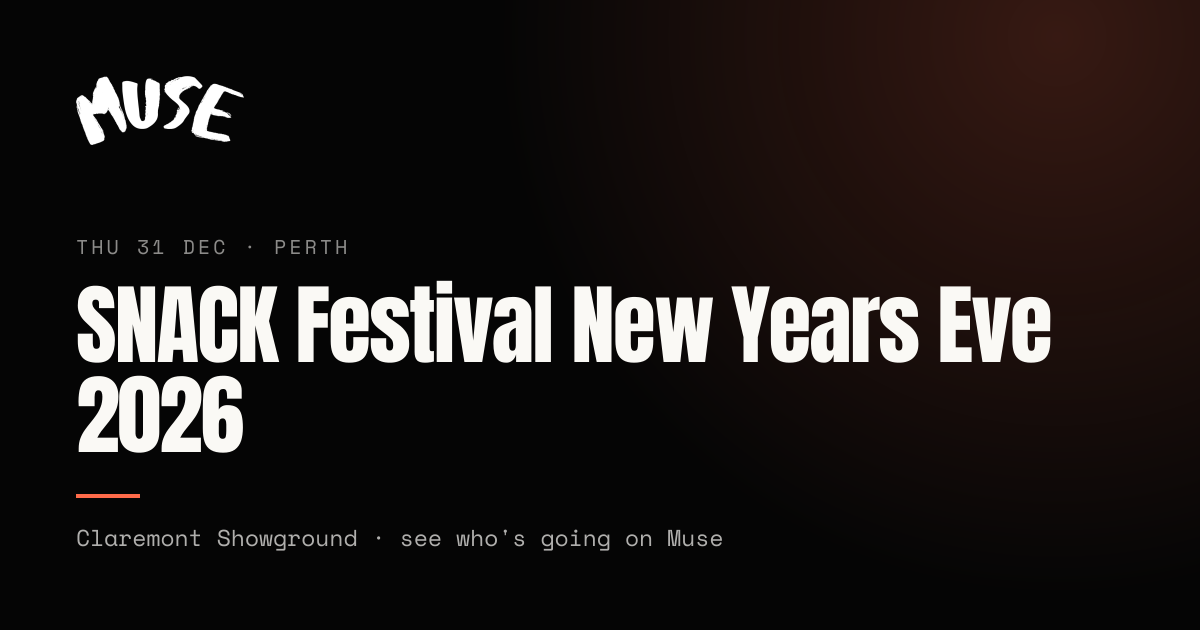 SNACK Festival New Years Eve 2026, Perth | Muse
